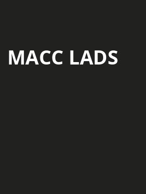 Macc Lads at O2 Academy Islington
